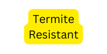 Termite Resistant